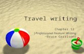 Travel writing Chapter 12 (Professional Feature Writing ~Bruce Garrison)