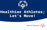 Healthier Athletes; Let’s Move!. TRAIN @ Home 2 / Special Olympics.
