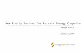 New Equity Sources for Private Energy Companies January 19, 2006 Hedge Funds.