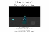 Class-Level Variables in Alice By Jenna Hayes Under the direction of Professor Rodger Duke University, July 2008.