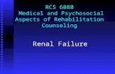 RCS 6080 Medical and Psychosocial Aspects of Rehabilitation Counseling Renal Failure.