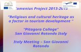 Comenius Project 2013-2015 “Religious and cultural heritage as a factor in tourism development ” “Pitagora College” San Giovanni Rotondo Italy Italy Meeting.