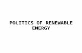 POLITICS OF RENEWABLE ENERGY. Problem Importance of Energy; Two main energy sources; – Renewable Sources – Non-renewable Sources Problems of Energy –