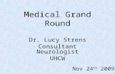Medical Grand Round Dr. Lucy Strens Consultant Neurologist UHCW Nov 24 th 2009.