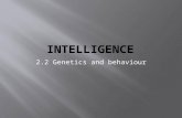 2.2 Genetics and behaviour.  What is intelligence quotient (IQ)?  Should indicate one’s genetically endowed intellectual potential.