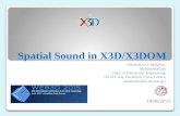 Spatial Sound in X3D/X3DOM Athanasios G. Malamos Multimedia Lab Dept. of Informatics Engineering TEI of Crete, Heraklion, Crete, Greece (amalamos@ie.teicrete.gr)