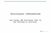 Disclosure Information Dan Varga, MD discloses that he has nothing to disclose.