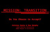 MISSION: TRANSITION Kristen Garza & Dan Murphy James Madison University NODA Region 8 Conference Do You Choose to Accept?