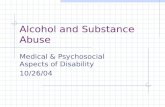 Alcohol and Substance Abuse Medical & Psychosocial Aspects of Disability 10/26/04.