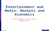 Mega Deals 3:B - 1(27) Entertainment and Media: Markets and Economics Entertainment and Sports Mega Deals.