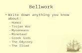 Bellwork Write down anything you know about: – Homer – Trojan War – Myceneans – Minotaur – Greek Gods – The Odyssey – The Iliad