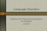 Language Disorders Medical and Psychosocial Aspects of Disability 11/2/04.