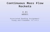 Continuous Mass Flow Rockets 8.01 W08D1 Associated Reading Assignment: Young and Freedman: 8.1-8.5.
