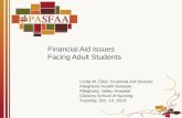 Financial Aid Issues Facing Adult Students Linda W. Ebel, Financial Aid Director Allegheny Health Network - Allegheny Valley Hospital Citizens School of.