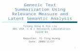 Generic Text Summarization Using Relevance Measure and Latent Semantic Analysis Yihong Gong & Xin Liu NEC USA, C & C Research Laboratories SIGIR’01 Reporter: