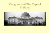 Congress and The Capitol Building. Congress of the United States House of Representatives Article 1, Section 1Senate 435 Representatives100 Senators Based.