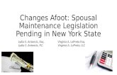 Changes Afoot: Spousal Maintenance Legislation Pending in New York State Lydia S. Antoncic, Esq. Virginia A. LoPreto Esq. Lydia S. Antoncic, P.C.Virginia.