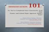 DISSERTATION 101 : So, You’ve Completed Your Coursework, Aced Your Exams, and Gained Topic Approval. What’s Next? Sherry Wynn Perdue, Director Oakland.