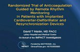 Randomized Trial of Anticoagulation Guided by Remote Rhythm Monitoring In Patients with Implanted Cardioverter-Defibrillator and Resynchronization Devices.