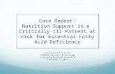 Case Report: Nutrition Support in a Critically Ill Patient at risk for Essential Fatty Acid Deficiency Rebecca Scofield, MS ARAMARK Dietetic Internship.