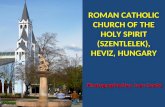ROMAN CATHOLIC CHURCH OF THE HOLY SPIRIT (SZENTLELEK), HEVIZ, HUNGARY Photographed by: Ivan Szedo.