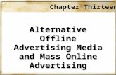 Chapter Thirteen Alternative Offline Advertising Media and Mass Online Advertising.