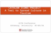 ECTN Conference Göteborg University 07/05/10 CATALAN ICONS PROJECT A Tool to Spread Culture in Tourism.