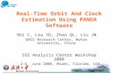 Real-Time Orbit And Clock Estimation Using PANDA Software Shi C, Lou YD, Zhao QL, Liu JN GNSS Research Center, Wuhan University, China IGS Analysis Center.