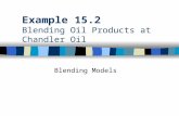 Example 15.2 Blending Oil Products at Chandler Oil Blending Models