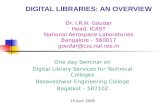 DIGITAL LIBRARIES: AN OVERVIEW Dr. I.R.N. Goudar Head, ICAST National Aerospace Laboratories Bangalore – 560017 goudar@css.nal.res.in One day Seminar on.