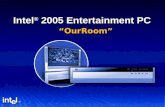 Intel ® 2005 Entertainment PC “ OurRoom ”. 2 Intel Confidential Intel Disclaimers “OurRoom” is an Intel/Tatung internal codename, and is not to be used.