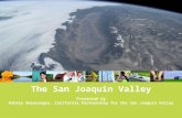 The San Joaquin Valley Presented by Ashley Swearengin, California Partnership for the San Joaquin Valley.