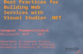 Best Practices for Building Web Services with Visual Studio ®.NET Sanguan Thammarojsakul Microsoft MVP -.NET Department of Computer Science, Faculty of.