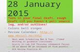 28 January 2015 Turn in your final draft, rough draft (if you haven’t yet) source log, and/or outlines! Colons bell ringer Review Calendar- //.