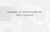 1 Chapter 9: Introduction to the t statistic. 2 The t Statistic The t statistic allows researchers to use sample data to test hypotheses about an unknown.