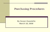 Purchasing Procedures By Susan Guastella March 18, 2008.