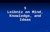 1 5 Leibniz on Mind, Knowledge, and Ideas. 2 Bibliographical Resources (reminder): Bibliographical Resources (reminder): Descartes’ Meditations free at: