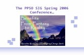 The PPSO SIG Spring 2006 Conference…. Agenda 9:45 - 10:30Registration 10:30 - 11:15“How to Identify Benefits” – John Zachar 11:15 - 11:35Coffee / networking.