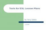 Tools for ESL Lesson Plans By Terry Skiles 11/02/06.