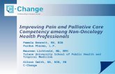 Improving Pain and Palliative Care Competency among Non-Oncology Health Professionals Pamela Bennett, RN, BSN Purdue Pharma, L.P. Maureen Lichtveld, MD,