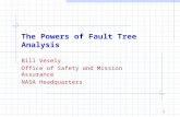 1 The Powers of Fault Tree Analysis Bill Vesely Office of Safety and Mission Assurance NASA Headquarters.