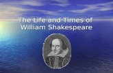 The Life and Times of William Shakespeare 1564-1616.