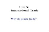 Why do people trade? 1 Unit 5: International Trade.