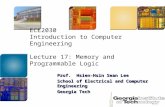 ECE2030 Introduction to Computer Engineering Lecture 17: Memory and Programmable Logic Prof. Hsien-Hsin Sean Lee School of Electrical and Computer Engineering.