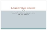 DONE BY: AHMED AQEEL RADHI ID: 201000431 Leadership styles.