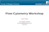 Flow Cytometry Workshop Insert Date Dr Gareth Howell g.j.howell@leeds.ac.uk x37270.