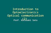 Introduction to Optoelectronics Optical communication (2) Prof. Katsuaki Sato.
