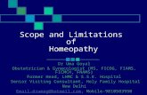 Scope and Limitations of Homeopathy Dr Uma Goyal Obstetrician & Gynecologist (MS, FICOG, FIAMS, FICMCH, FNAMS) Former Head, LHMC & S.S.K. Hospital Senior.