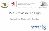ISP Network Design Scalable Network Design 1. ISP Network Design PoP Topologies and Design Backbone Design Addressing Routing Protocols Security Out of.