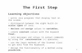 1 The First Step Learning objectives write Java programs that display text on the screen. distinguish between the eight built-in scalar types of Java;